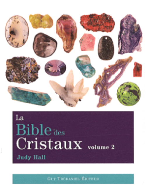 La bible des cristaux - Volume 2 - Judy Hall