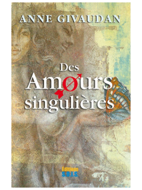 Des Amours singulières - Anne Givaudan