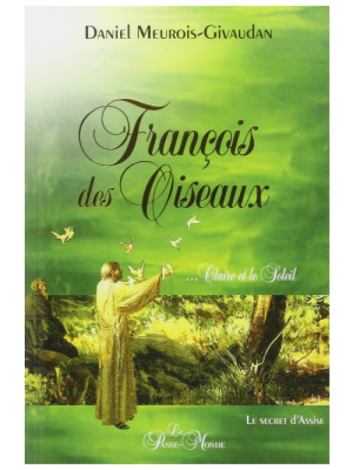 François des Oiseaux - Daniel Meurois-Givaudan