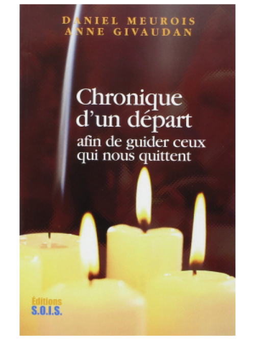 Chronique d'un départ - Daniel Meurois et Anne Givaudan