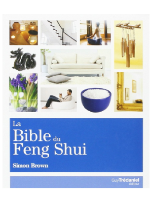 La Bible du Feng Shui - Simon Brown