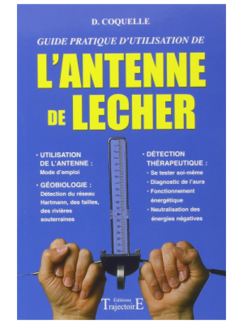 Guide pratique d'utilisation de l'antenne de Lecher - Dominique Coquelle