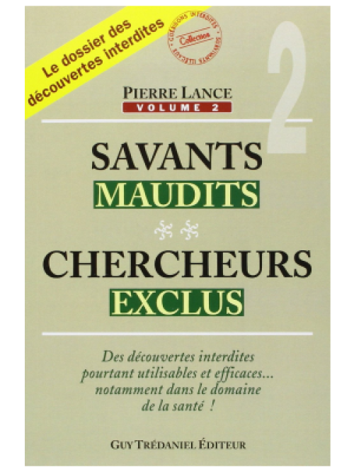 Savants maudits, chercheurs exclus - Tome 2 - Pierre Lance