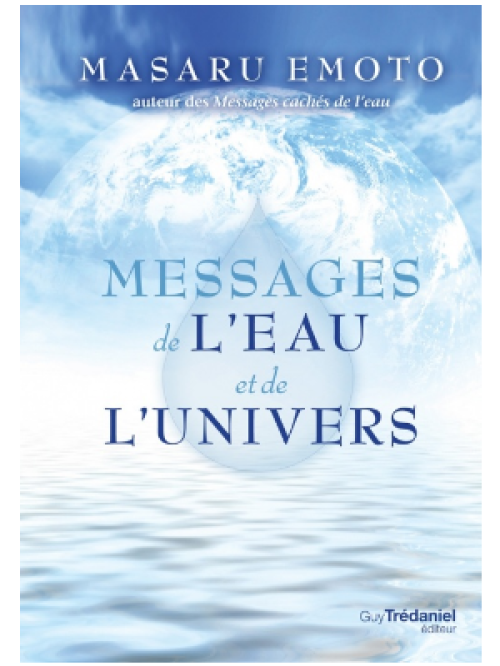 Messages de l'eau et de l'univers - Masaru Emoto