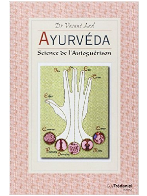 Ayurvéda - Science de l'autoguérison - Dr Vasant Lad