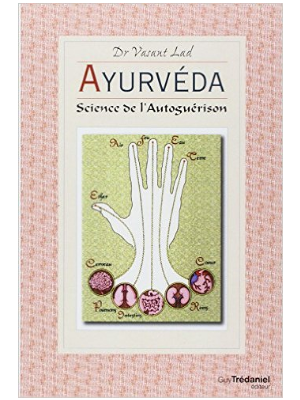 Ayurvéda - Science de l'autoguérison - Dr Vasant Lad