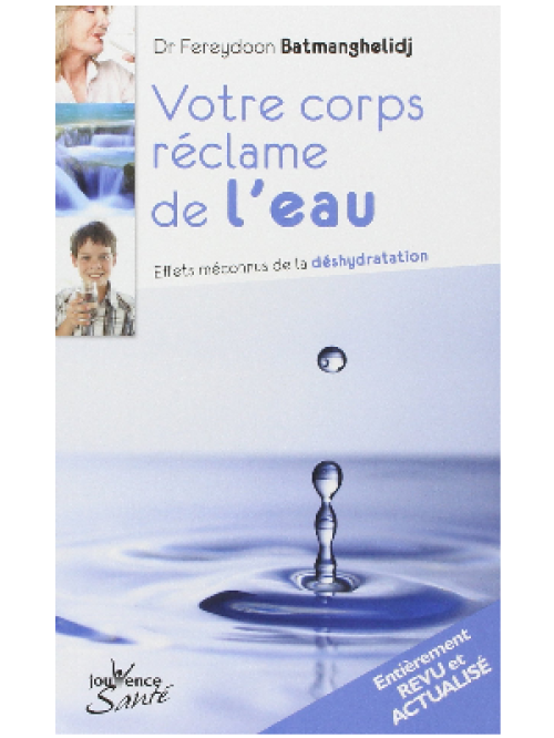 Votre corps réclame de l'eau - livre du Dr Fereydoon Batmanghelidj