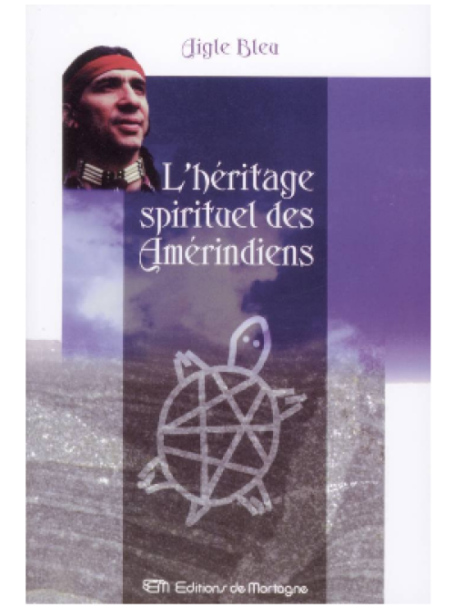 L'Héritage spirituel des Amérindiens - Livre d'Aigle Bleu