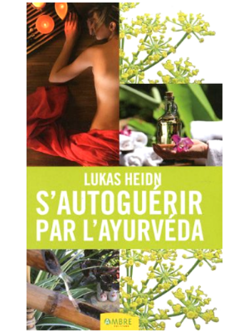 S'autoguérir par l'Ayurvéda - Lukas Heidn